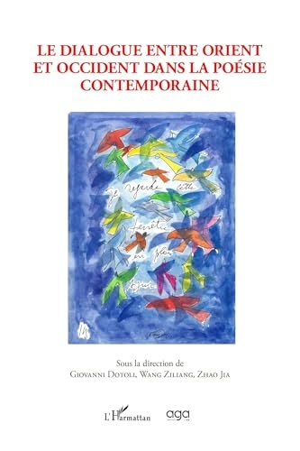 Le dialogue entre Orient et Occident dans la poésie contemporaine