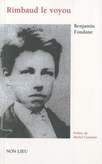 Rimbaud le voyou : Et l'expérience poétique