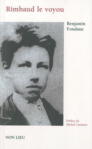 Rimbaud le voyou : Et l'expérience poétique