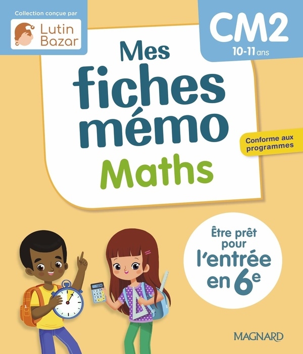 Mes fiches mémo Maths CM2: Une collection conçue par Lutin Bazar - Être prêt pour l'entrée en 6e