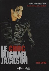 Le choc Michael Jackson : 1958-2009