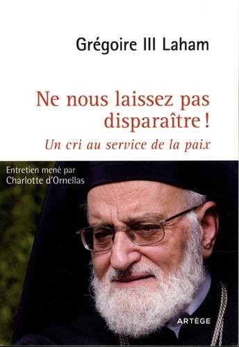 Ne nous laissez pas disparaître !: Un cri au service de la paix
