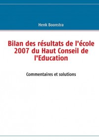 Bilan des résultats de l'école 2007 du haut conseil de l'éducation : Commentaires et solutions