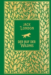 Der Ruf der Wildnis: mit Illustrationen von Horst Bartsch: Leinen mit Goldprägung