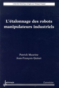 L'étalonnage des robots manipulateurs industriels : Une innovation permanente