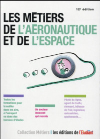 Les métiers de l'aéronautique et de l'espace 12e édition