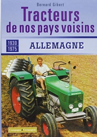 Les tracteurs de nos voisins à la conquête des fermes françaises Allemagne