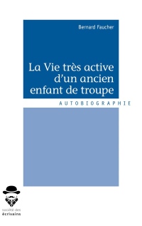 La Vie très active d'un ancien enfant de troupe