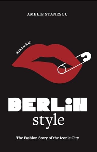 Little Book of Berlin Style - L'histoire d'une capitale de la mode