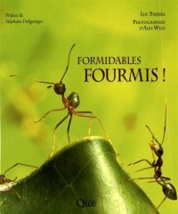Formidables fourmis !: Un peuple conquérant