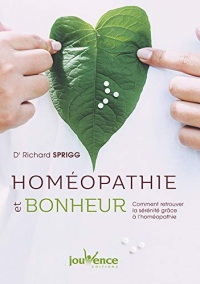 Homéopathie et bonheur : Grand manuel à l'usage de tous pour être bien dans sa peau