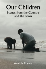 Our Children; Scenes from the Country and the Town