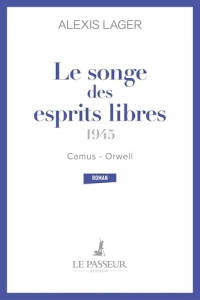 Le songe des esprits libres : Camus-Orwell (1945)