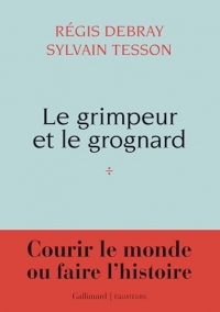 Le Grimpeur et le Grognard: Une correspondance
