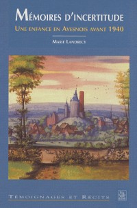 Memoires d'incertitude une enfance en avesnois avant 1940