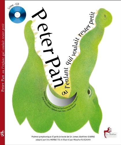 Peter Pan ou l'enfant qui voulait rester petit (Livre-CD)