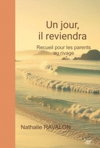 Un jour, il reviendra: Recueil pour les parents au rivage