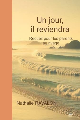 Un jour, il reviendra: Recueil pour les parents au rivage
