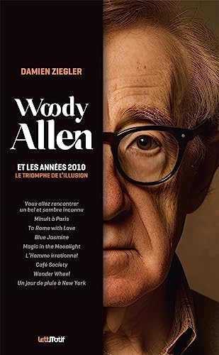 Woody Allen et les années 2010, le triomphe de l'illusion