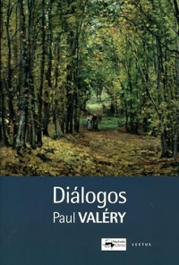 Diálogos: Mi Fausto [Esbozos] - Diálogo del árbol - Eupalinos o el arquitecto - El alma y la danza - La idea fija