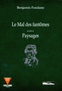Oeuvres / de Benjamin Fondane...  Tome 4 : Le mal des fantômes. précédé de Paysages