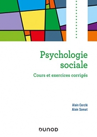 Psychologie sociale - 2e ed. - Cours et exercices corrigés: Cours et exercices corrigés