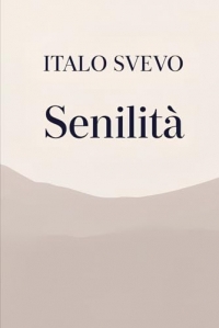 Senilità: Edizione integrale