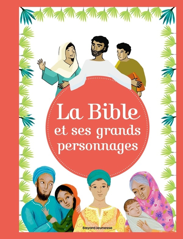 La Bible - Grands récits et personnages: Grands récits et personnages