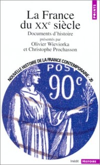 Nouvelle Histoire de la France contemporaine, tome 20 : La France du XXe siècle, documents d'histoire