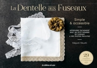 La dentelle aux fuseaux. Apprendre facilement avec un petit nombre de fuseaux: Apprendre facilement avec un petit nombre de fuseaux