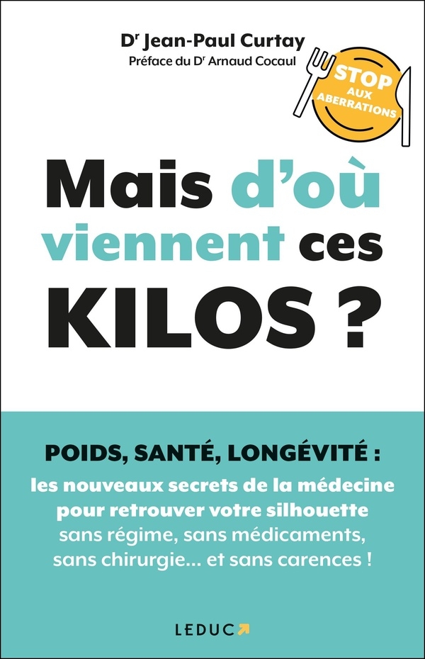 Mais d'où viennent ces kilos ?: Poids, santé, longévité: les nouveaux secrets de la médecine pour retrouver votre silhouette sans régime, sans médicaments, sans chirurgie, et sans carences !