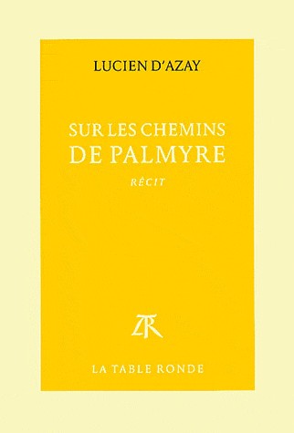 Sur les chemins de Palmyre