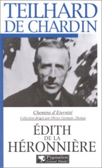 TEILHARD DE CHARDIN. Une mystique de la traversée