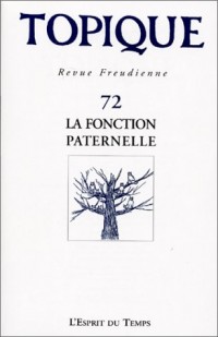Topique, numéro 72 : La fonction paternelle
