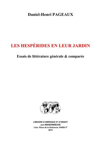 Les Hespérides en leur jardin : Essais de littérature générale & comparée