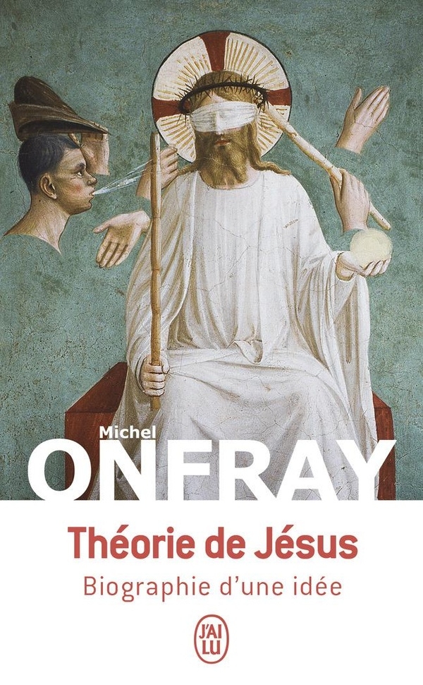 Théorie de Jésus: Biographie d'une idée
