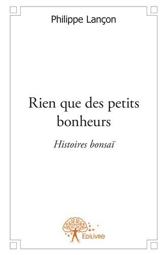 Rien Que des Petits Bonheurs