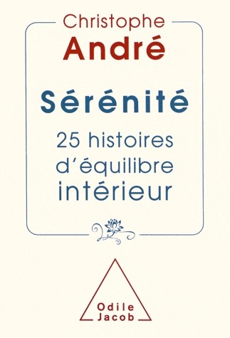 Sérénité: 25 histoires d'équilibre intérieur