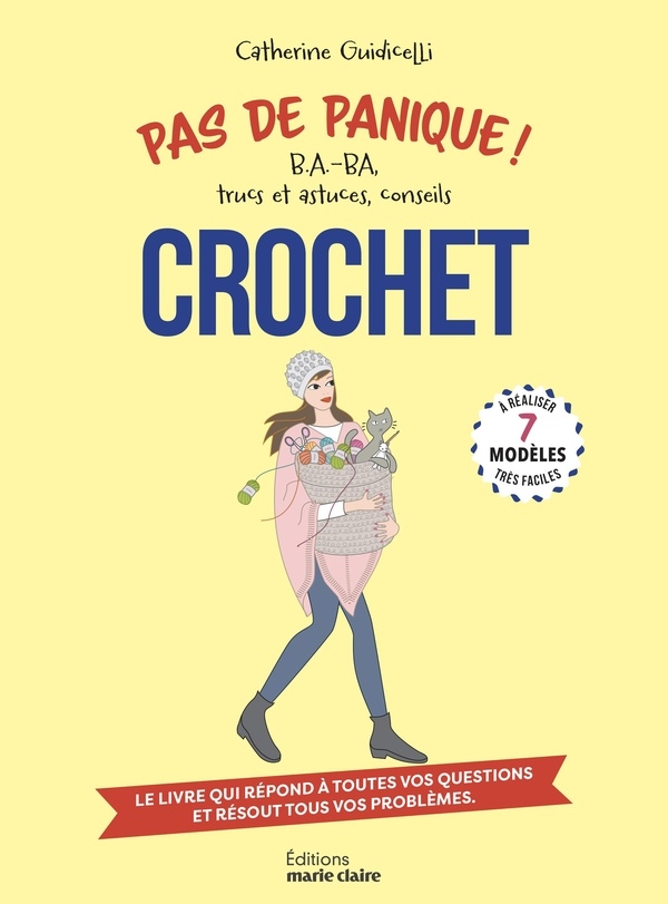 Pas de panique ! Crochet: B.A.-BA, trucs et astuces, conseils