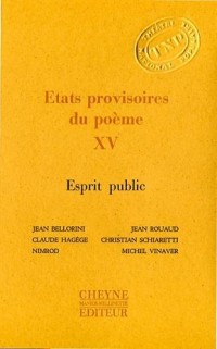 Etats provisoires du poème : Volume XV, Esprit public