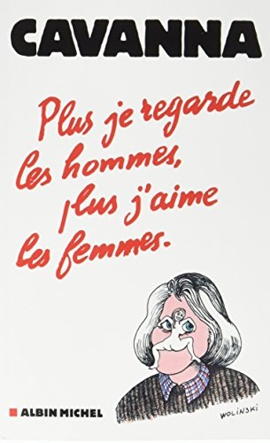 Plus je regarde les hommes, plus j'aime les femmes