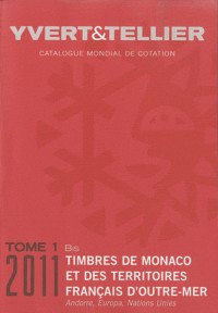 Catalogue de timbres-poste : Tome 1 Bis, Territoires français d'outre-mer, Monaco, Andorre, Nations Unies, Europa