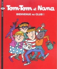 Tom-Tom et Nana, Tome 19 : Bienvenue au club !