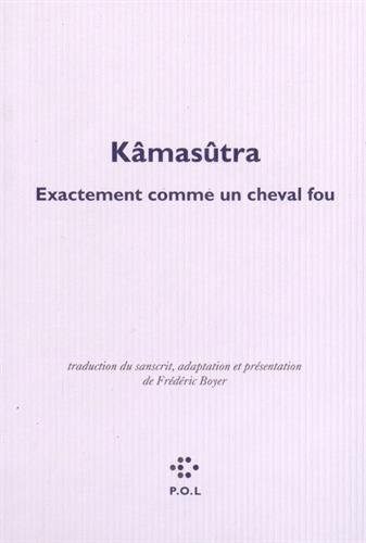 Kâmasûtra: Exactement comme un cheval fou