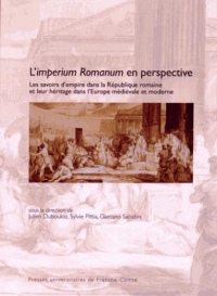 L'<I>Imperium Romanum</I> en Perspective. les Savoirs d'Empire Dans l a Republique Romaine et Leur H