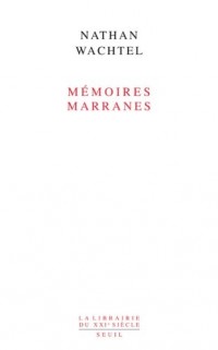 Mémoires marranes - Itinéraires dans le sertao du Nordeste brésilien