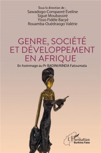 Genre, société et développement en Afrique: En hommage au Pr BADINI/KINDA Fatoumata