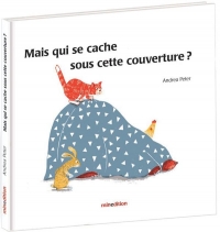 Mais qui se cache sous cette couverture ?