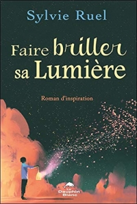 Faire briller sa lumière - Roman d'inspiration