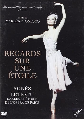 DVD Regards Sur une Etoile Agnes Letestu Danseuse Etoile de l'Opéra de Paris